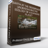 Professor Eric G. Strauss - Earth at the Crossroads - Understanding the Ecology of a Changing Planet