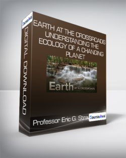 Professor Eric G. Strauss - Earth at the Crossroads - Understanding the Ecology of a Changing Planet