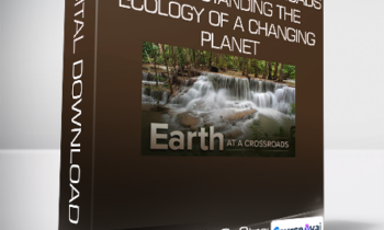Professor Eric G. Strauss - Earth at the Crossroads - Understanding the Ecology of a Changing Planet