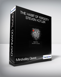 Mindvalley Quest - The Habit of Ferocity - Steven Kotler