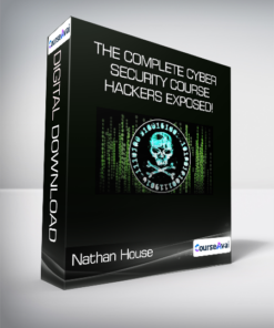 Nathan House - The Complete Cyber Security Course Hackers Exposed!
