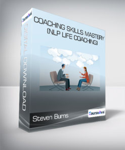Steven Burns - Coaching Skills Mastery (NLP Life Coaching)