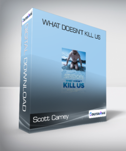 Scott Carney - What Doesn’t Kill Us