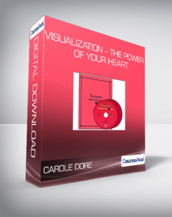 Carole Dore - Visualization - The Power of Your Heart