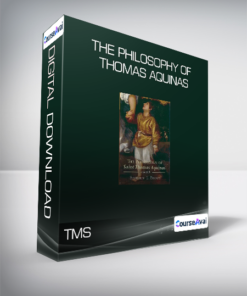 TMS - The Philosophy of Thomas Aquinas