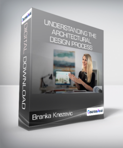 Branka Knezevic - Understanding the Architectural Design Process