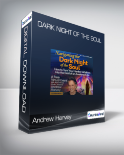 Andrew Harvey - Dark Night of the Soul