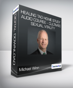 Michael Winn - Healing Tao Home Study Audio Course - Cultivate Sexual Vitality