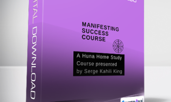 Serge Kahili King - Manifesting Success
