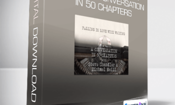 Michael Neil - Falling in Love with Writing A Conversation in 50 Chapters