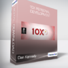 Dan Kennedy - 10x Personal Development