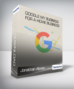 Jonathan Alonso - Google My Business For a Home Business