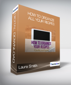 Laura Smith - How to Organize All Your Recipes