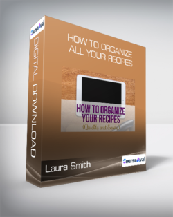 Laura Smith - How to Organize All Your Recipes