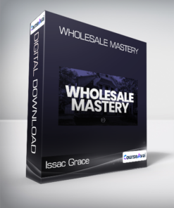 Issac Grace - Wholesale Mastery