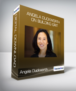 Angela Duckworth - Angela Duckworth on Building Grit