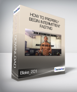 Blake_201 - How to Properly Begin Intermittent Fasting