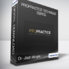 Dr. Josh Wright - ProPractice Technique Series