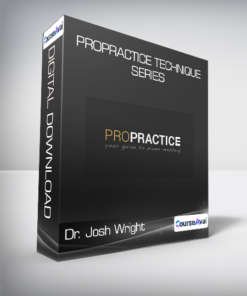 Dr. Josh Wright - ProPractice Technique Series