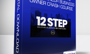 12 Step Real Estate Entrepreneur Business Owner Crash Course