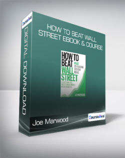 Joe Marwood - How to Beat Wall Street eBook & Course