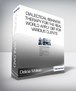 Delicia Mclean - Dialectical Behavior Therapy for the Real World Apply DBT for Various Clients