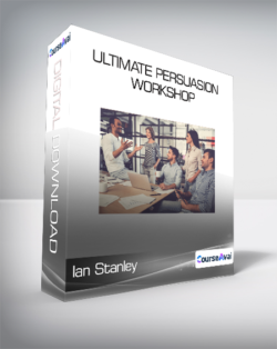 Ian Stanley - Ultimate Persuasion Workshop