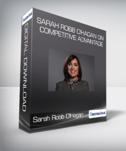 Sarah Robb O'Hagan - Sarah Robb O'Hagan on Competitive Advantage