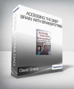 David Grand - Accessing the Deep Brain with Brainspotting