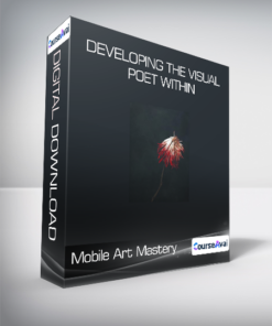 Mobile Art Mastery - Developing the Visual Poet Within