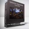 Eric Bennett - Tapestry Processing Tutorial