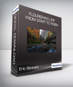 Eric Bennett - “Flourishing Life” From Start to Finish