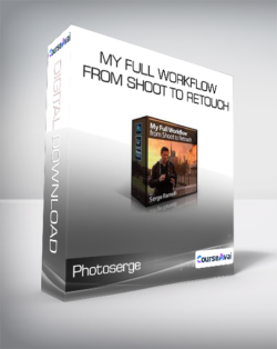 Photoserge - My Full Workflow From Shoot to Retouch