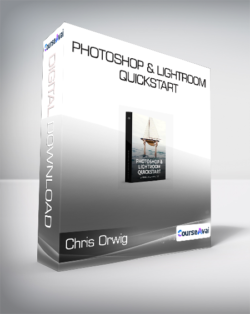 Chris Orwig - Photoshop & Lightroom Quickstart