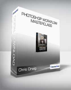 Chris Orwig - Photoshop Workflow Masterclass