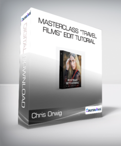 Chris Orwig - Masterclass “Travel Films” Edit Tutorial