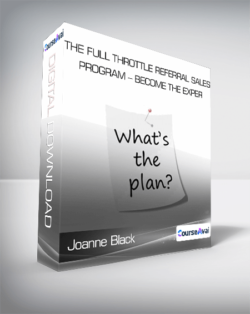 Joanne Black - The Full Throttle Referral Sales Program - Become the Exper