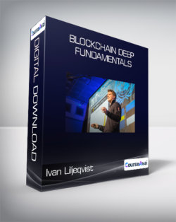 Ivan Liljeqvist - Blockchain Deep Fundamentals