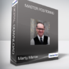 Marty Marion - Master Positioning