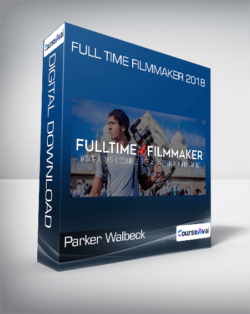 Parker Walbeck - Full Time Filmmaker 2018