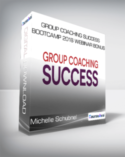 Group Coaching Success Bootcamp 2018 Webinar Bonus - Michelle Schubnel