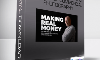 Monte Isom - Making Real Money The Business Of Commercial Photography
