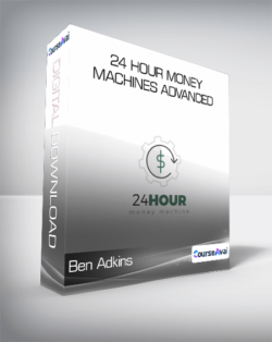 Ben Adkins - 24 Hour Money Machines Advanced