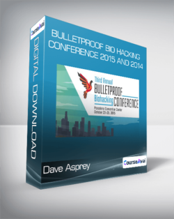 Dave Asprey - Bulletproof Bio Hacking Conference 2015 and 2014