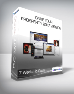 7 Weeks To Cash - Ignite Your Prosperity 2017 Version