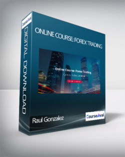 Raul Gonzalez - Online Course: Forex Trading