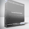 Andrew Monheim - Youtube Passive Income 2020