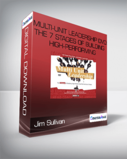 Jim Sullivan - Multi-Unit Leadership DVD: The 7 Stages of Building High-Performing Partnerships & Teams