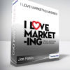 Joe Polish - I Love Marketing Mastery