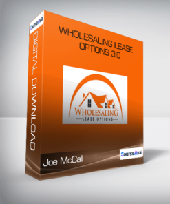 Joe McCall - Wholesaling Lease Options 3.0